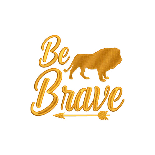 Be Brave embroidery design for machine - 18062408