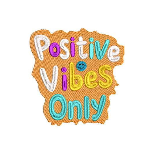 Positive Vibes Only Smiley Quote Colorful Motivational Embroidery Design – 22062408