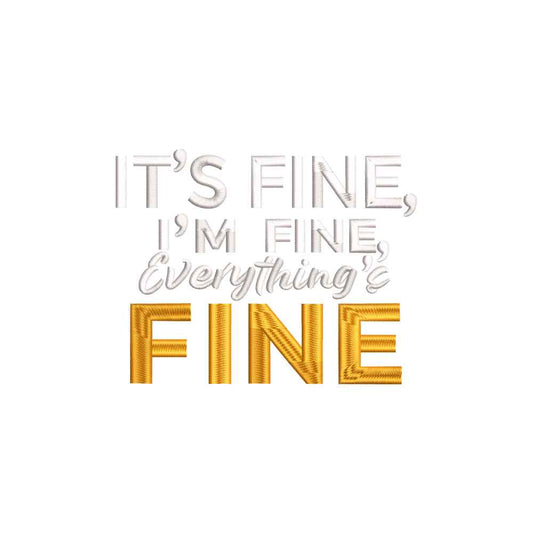 It’s Fine I’m Fine Everything’s Fine Sarcastic Saying Funny Quote Embroidery Design – 22062413