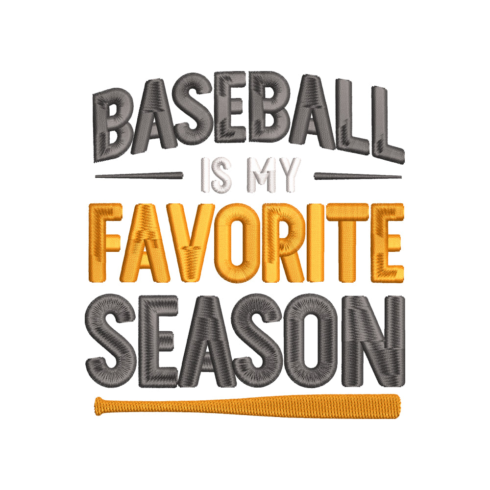 Baseball Is My Favorite Season Sport Quote Embroidery Design - SG23062410