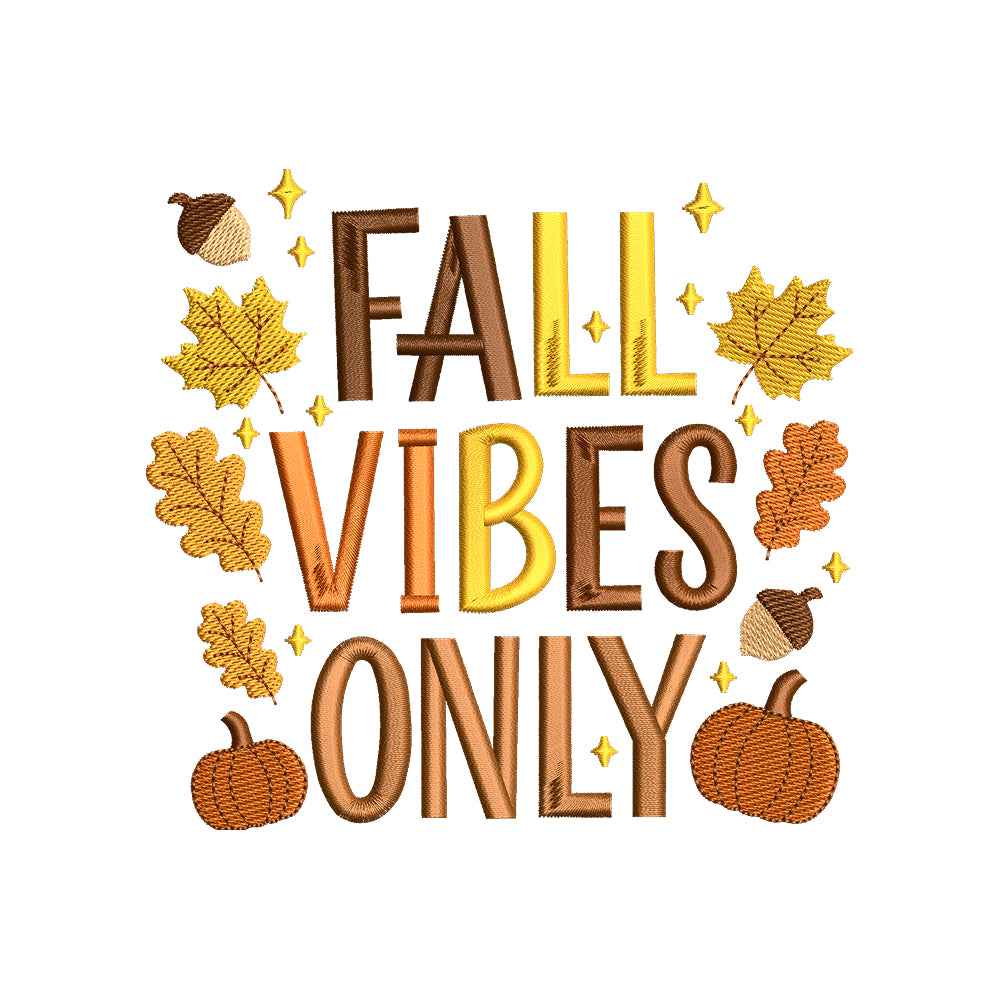 Fall Vibes Only Pumpkin Autumn Embroidery Design for Shirts & Decor - SG24062704