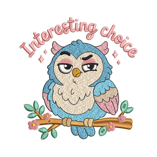 Interesting Choice Sassy Owl Quote Embroidery Design - SG02102503