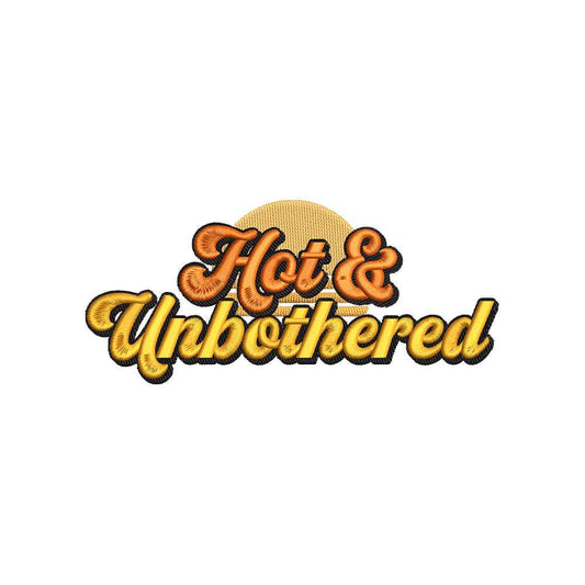 Hot & Unbothered Embroidery Design Summer Quote - SG03052612
