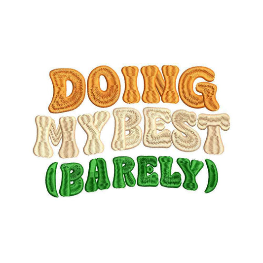 Doing My Best (Barely) Funny Sarcastic Quote Embroidery Design – SG04042617