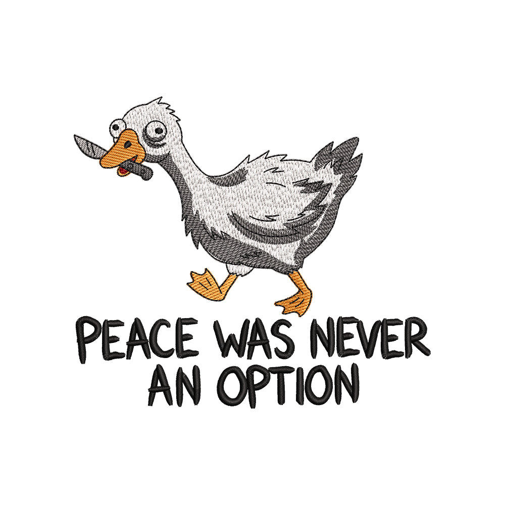 Peace Was Never An Option Angry Goose Birds Quote Humor Animal Embroidery Design – SG05042621