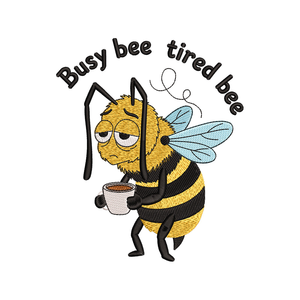 Busy Bee Tired Bee Funny Spring Quote Embroidery Design - Busy Bee Embroidery Design SG05042625
