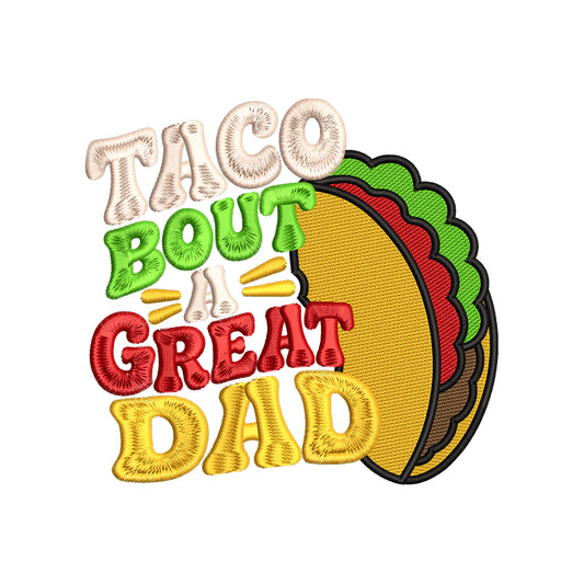 Taco Bout A Great Dad Embroidery Design Funny Father's Day Taco - SG07062604