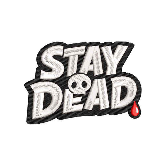 Halloween Stay Dead Embroidery Design | Gothic Skull Quote Machine Embroidery Pattern - SG08072608