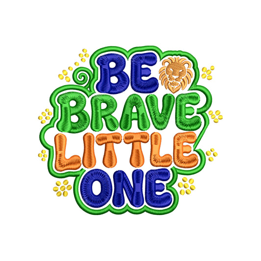 Be Brave Little One Baby Embroidery Design Cute Lion Quote - SG12042636