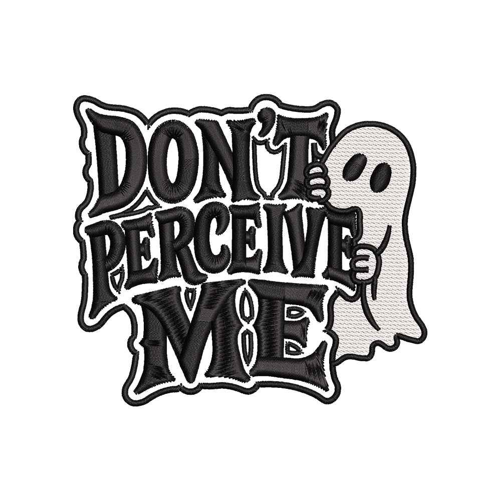 Don’t Perceive Me Halloween Embroidery Design | Gothic Ghost Quote Pattern - SG13062601