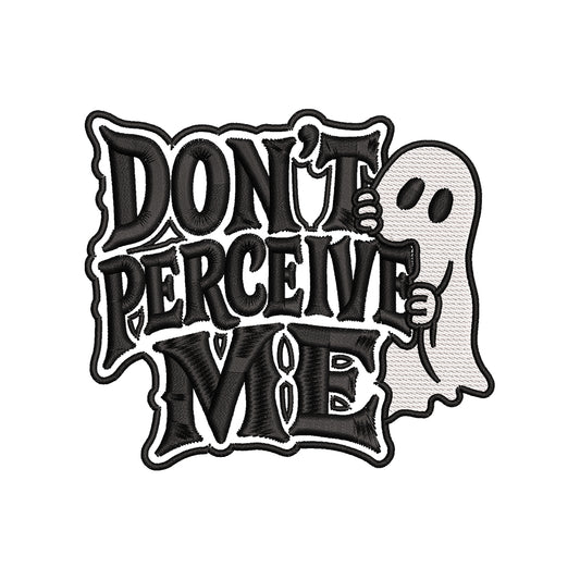 Don’t Perceive Me Halloween Embroidery Design | Gothic Ghost Quote Pattern - SG13062601