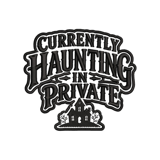 Currently Haunting in Private Halloween Embroidery Design | Spooky Haunted House Quote Pattern - SG13062603