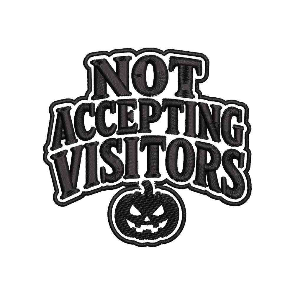 Not Accepting Visitors Halloween Embroidery Design | Funny Spooky Pumpkin Quote Machine Embroidery Pattern - SG13062605