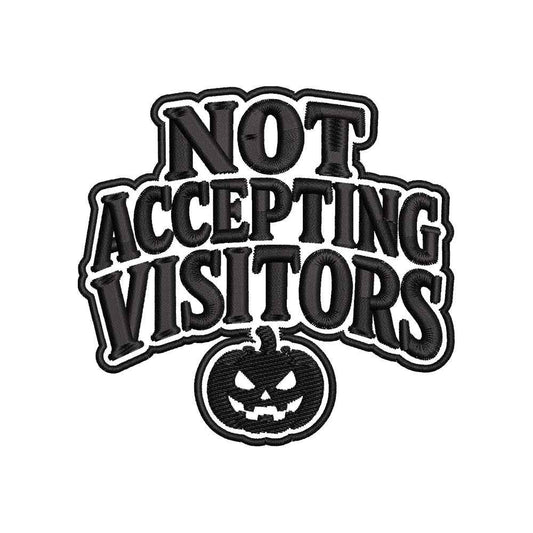Not Accepting Visitors Halloween Embroidery Design | Funny Spooky Pumpkin Quote Machine Embroidery Pattern - SG13062605