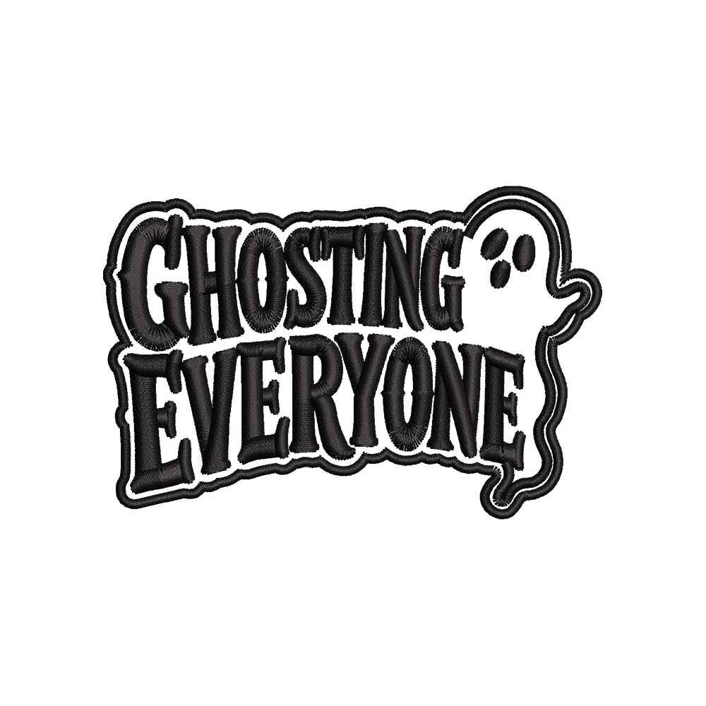 Ghosting Everyone Halloween Embroidery Design | Funny Ghost Quote Machine Embroidery Pattern - SG13062606