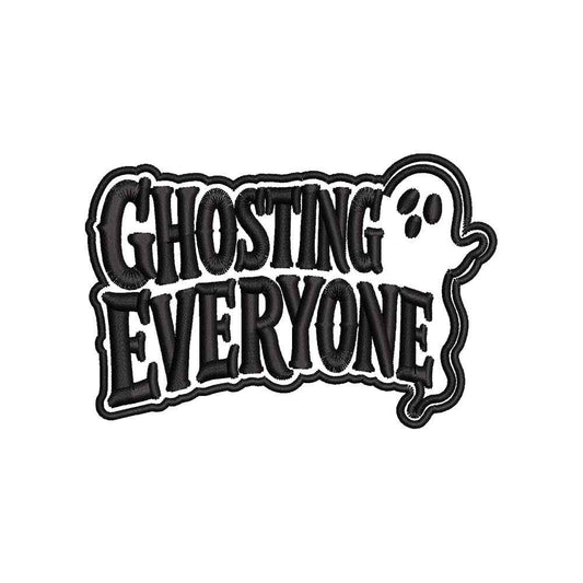 Ghosting Everyone Halloween Embroidery Design | Funny Ghost Quote Machine Embroidery Pattern - SG13062606