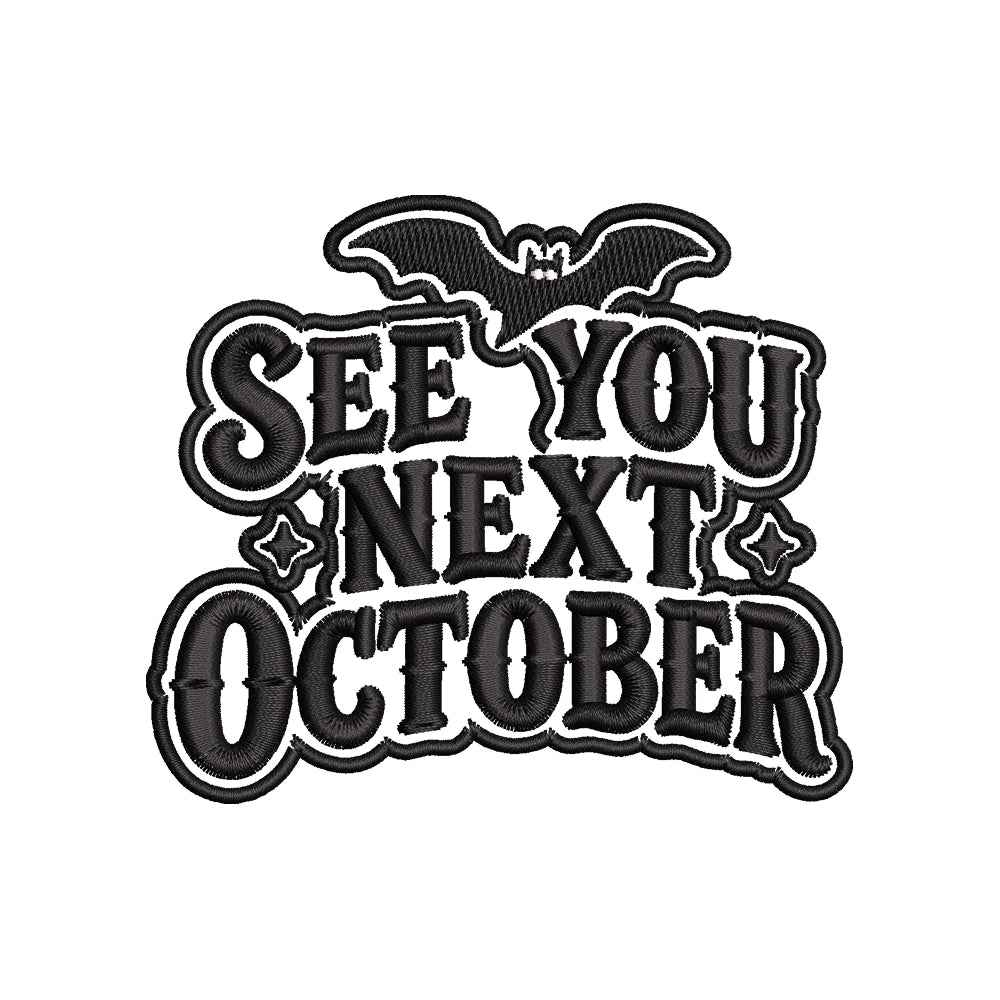 See You Next October Halloween Embroidery Design | Funny Bat Quote Machine Embroidery Pattern - SG13062608