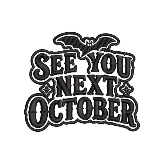 See You Next October Halloween Embroidery Design | Funny Bat Quote Machine Embroidery Pattern - SG13062608