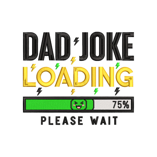 Funny Dad Joke Loading Embroidery Design for Father's Day - SG16042607