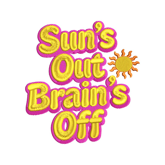 Sun’s Out Brains Off Embroidery Design Funny Summer Quote - SG18042606