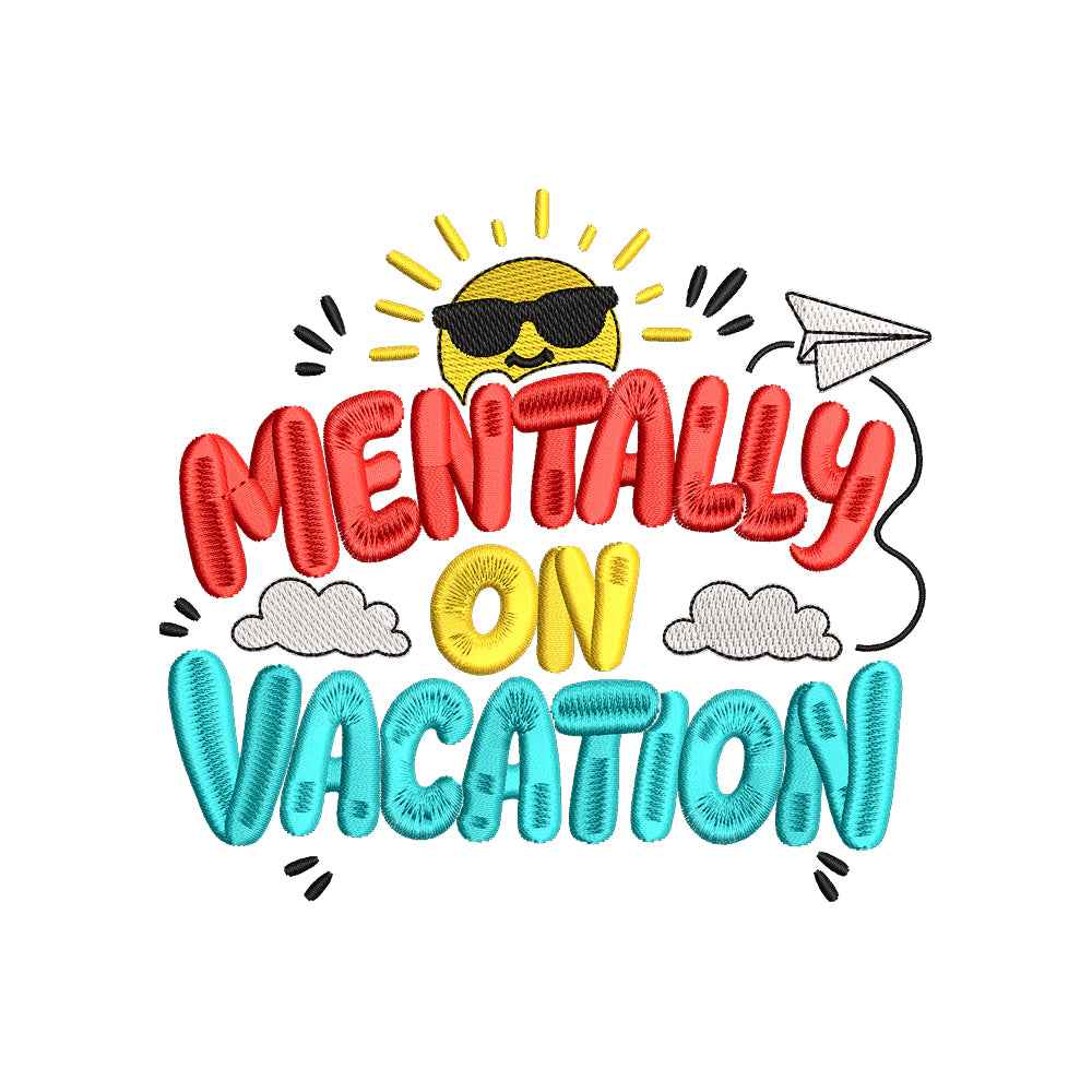 Mentally On Vacation Summer Quote Embroidery Design Travel Typography Sunny Beach Art - SG20062602
