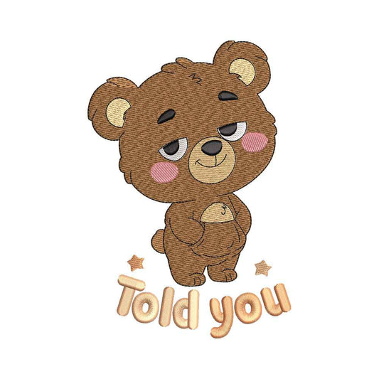 Told You Teddy Bear Embroidery Design - SG24032606