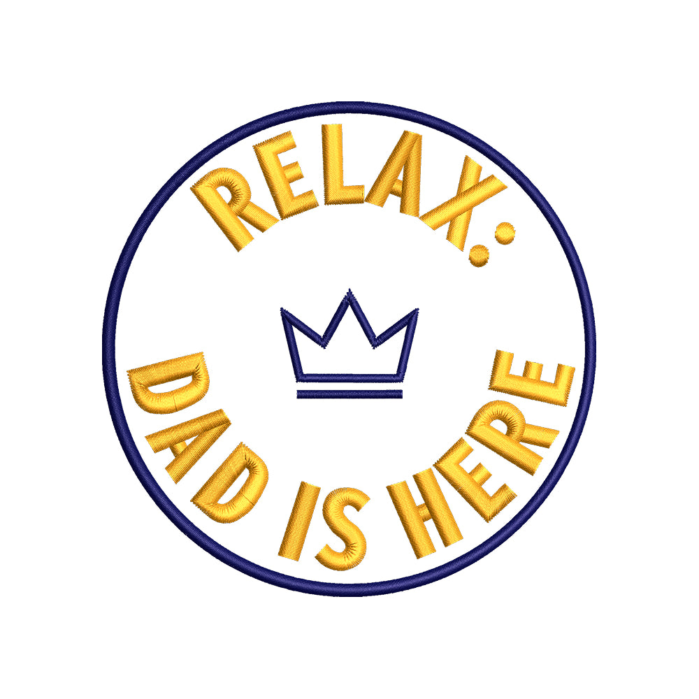 Relax Dad Is Here Embroidery Design Father’s Day Crown Badge - SG25042602