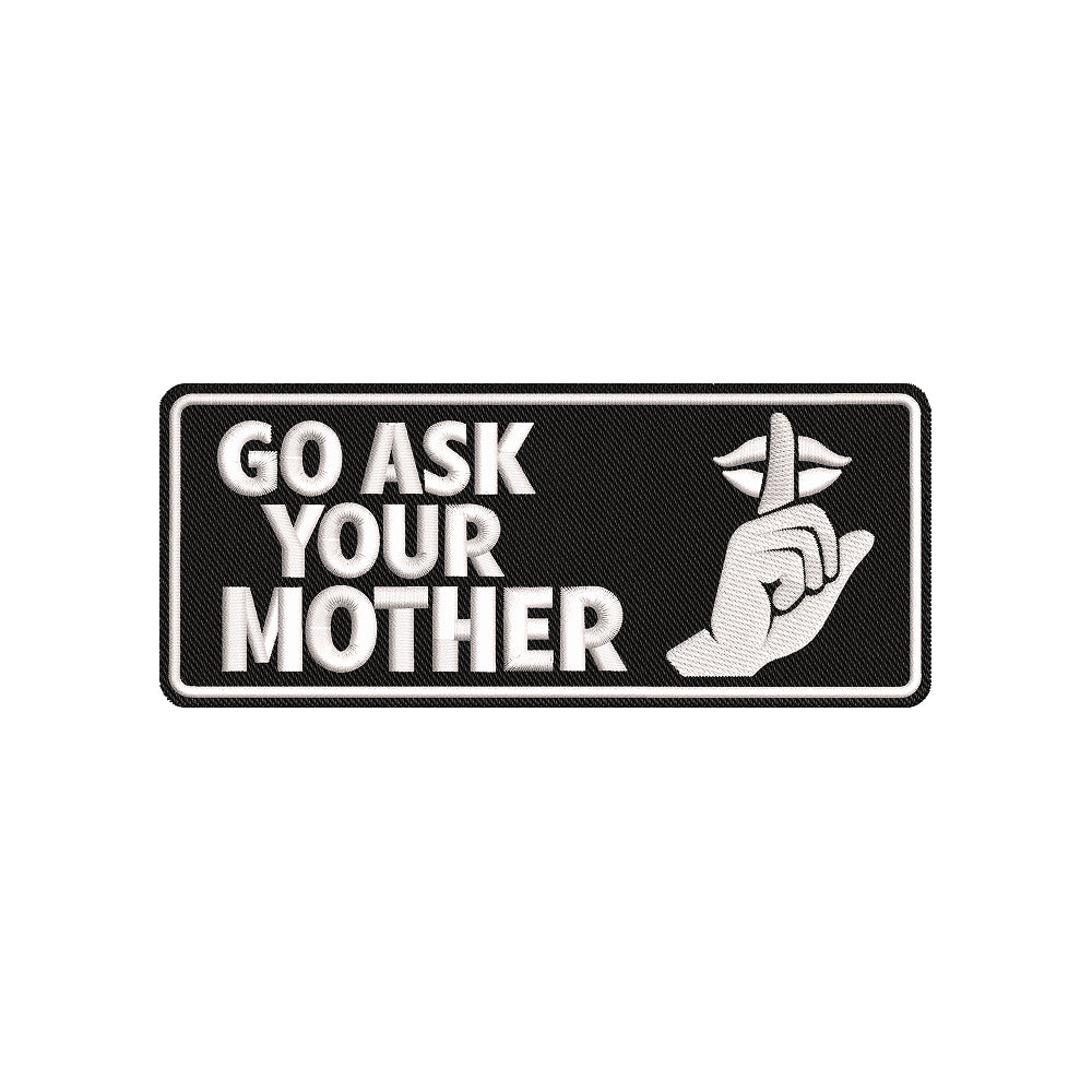 Go Ask Your Mother Embroidery Design Funny Father’s Day Quote - SG25042620