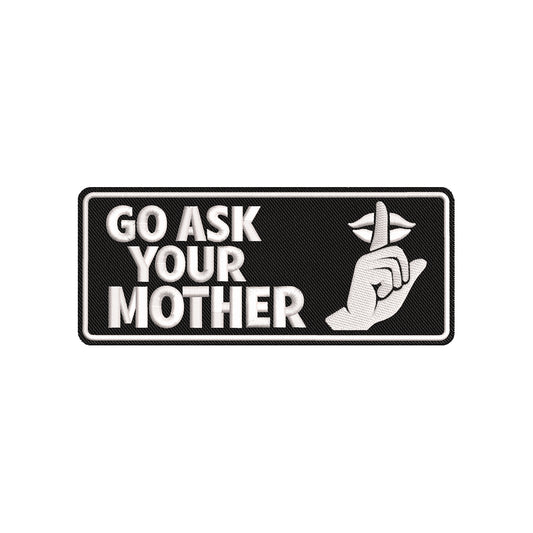 Go Ask Your Mother Embroidery Design Funny Father’s Day Quote - SG25042620