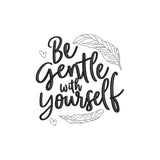 Be gentle with yourself embroidery design for machine - 18062405