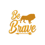 Be Brave embroidery design for machine - 18062408