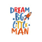 Dream big little man embroidery designs for machine - 19062412