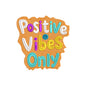 Positive vibes only embroidery designs for machine - 22062408