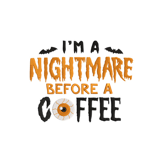 I'm a nightmare before a coffee embroidery design Halloween - 22062411