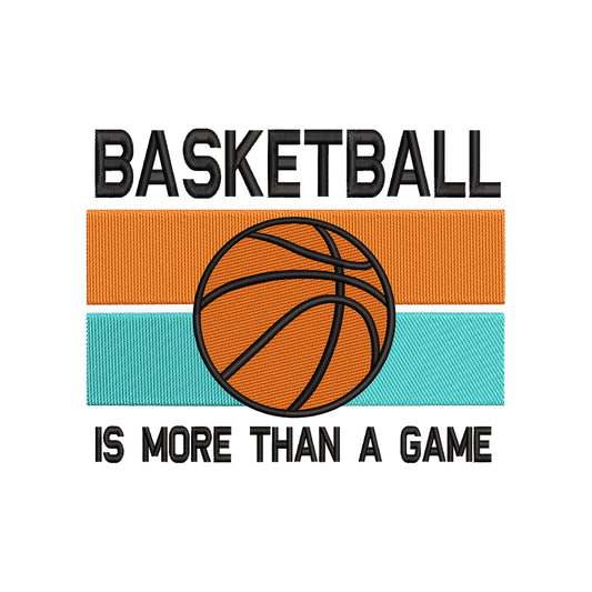 Basketball Is More Than A Game Sports Quote Embroidery Design - SG26062402