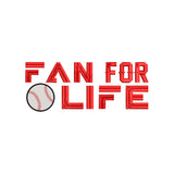 Fan For Life Baseball Sports Quote Embroidery Design - SG27062412