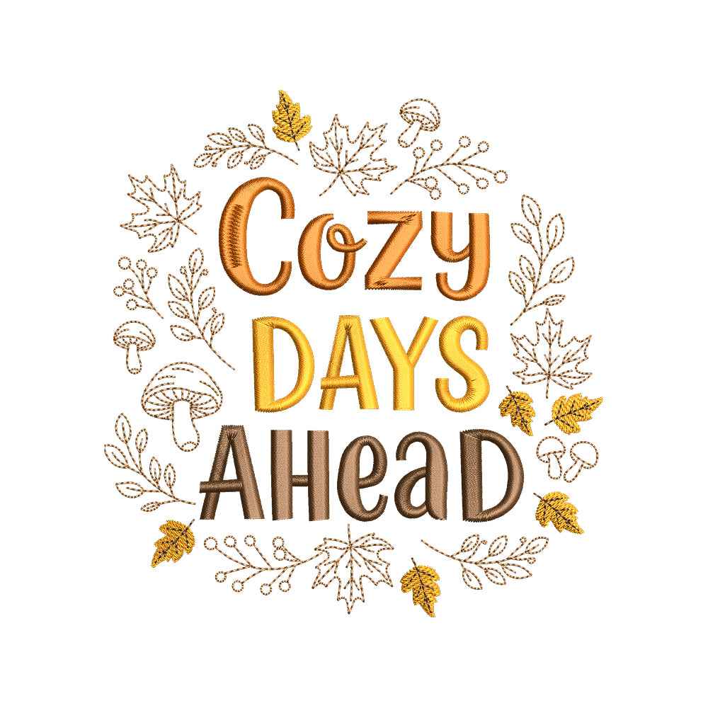 Cozy Days Ahead Autumn Quote Embroidery Design for Fall Decor & Shirts - SG24062705