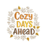 Cozy Days Ahead Autumn Quote Embroidery Design for Fall Decor & Shirts - SG24062705