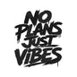 No Plans Just Vibes Quote Embroidery Design Modern Brush Typography Streetwear Art - SG01062630