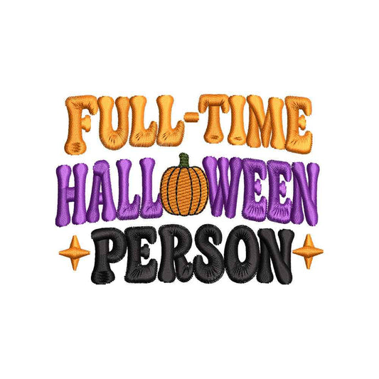 Full Time Halloween Person Embroidery Design | Funny Spooky Season Quote Pattern - SG01072604