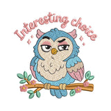 Interesting Choice Sassy Owl Quote Embroidery Design - SG02102503