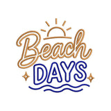 Beach Days Embroidery Design Summer Quote Ocean Vacation - SG03052602