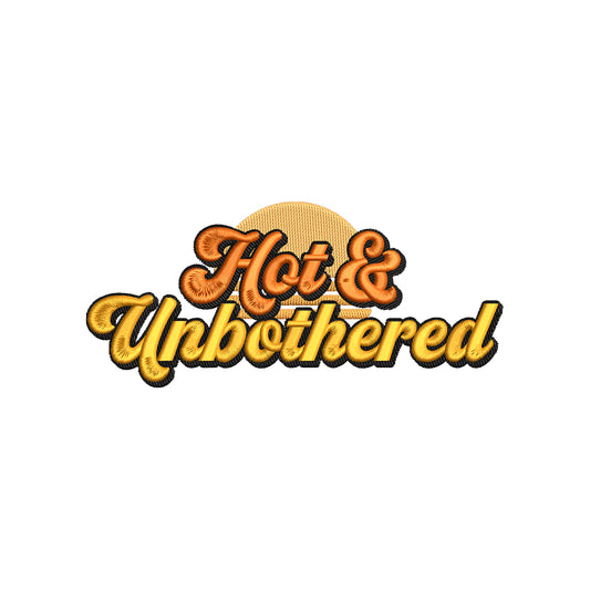 Hot & Unbothered Embroidery Design Summer Quote - SG03052612