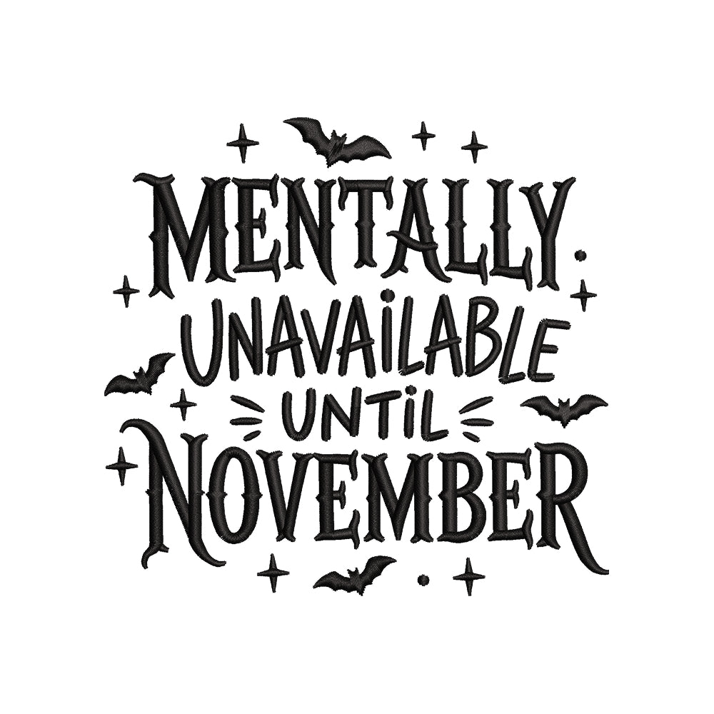 Mentally Unavailable Until November Embroidery Design Halloween Quote Machine - SG03062601