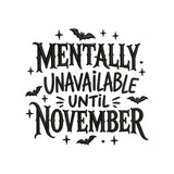 Mentally Unavailable Until November Embroidery Design Halloween Quote Machine - SG03062601