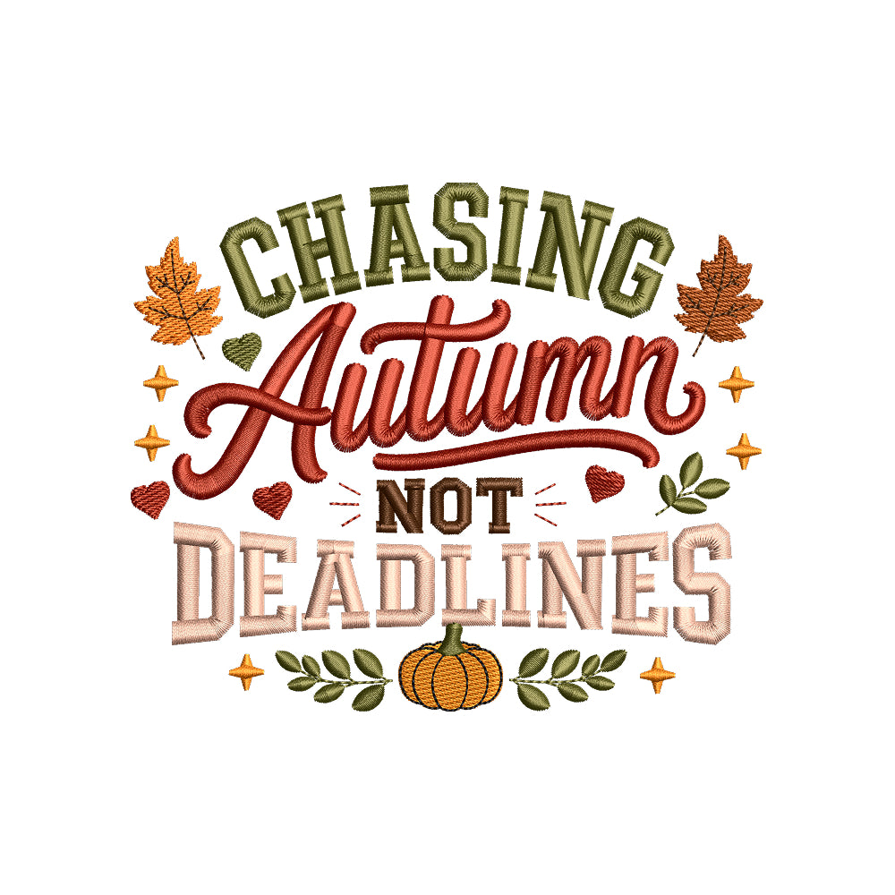 Chasing Autumn Not Deadlines Embroidery Design - Fall Quote Pumpkin Motif SG31072605
