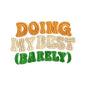 Doing My Best (Barely) Funny Sarcastic Quote Embroidery Design – SG04042617