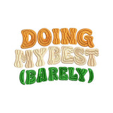 Doing My Best (Barely) Funny Sarcastic Quote Embroidery Design – SG04042617