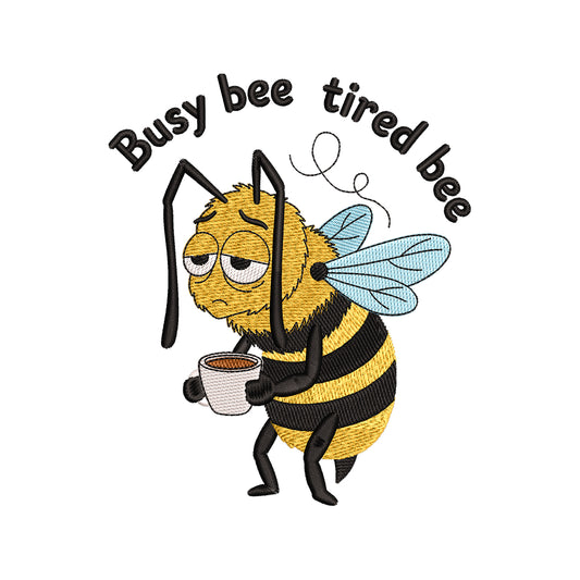 Busy Bee Tired Bee Funny Spring Quote Embroidery Design – SG05042625