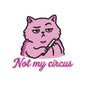 Not My Circus Sarcastic Cat Animal Funny Quote Embroidery Design – SG06042603
